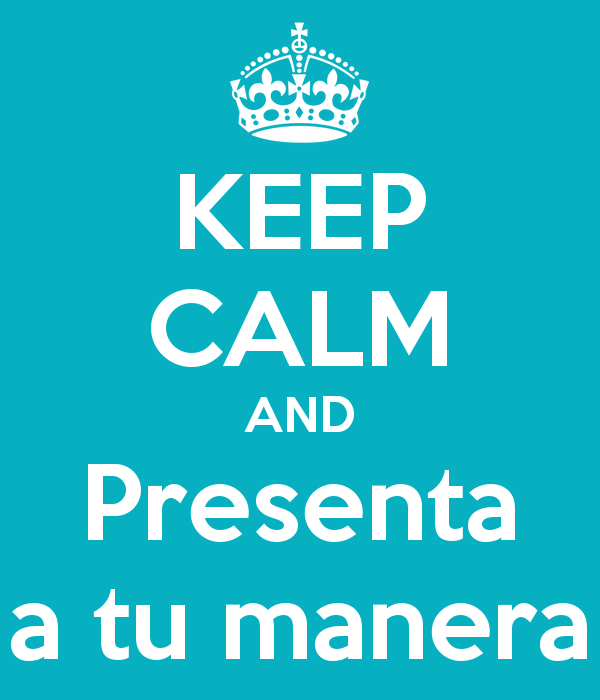 keep-calm-and-presenta-a-tu-manera