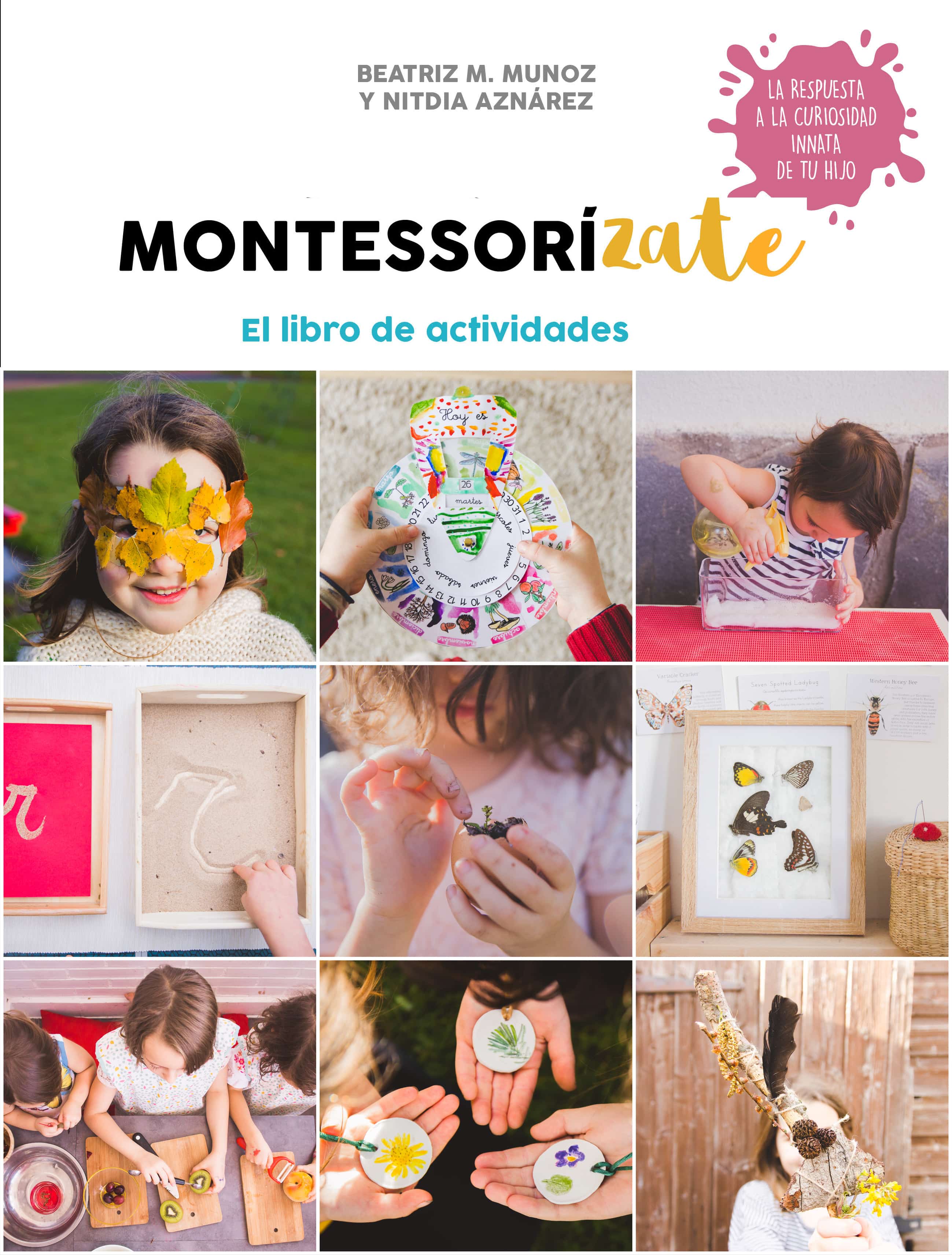 Actividades Montessori para niños de 3 a 6 años: fortalece el aprendizaje y  autonomía de tu hijo mientras se divierte